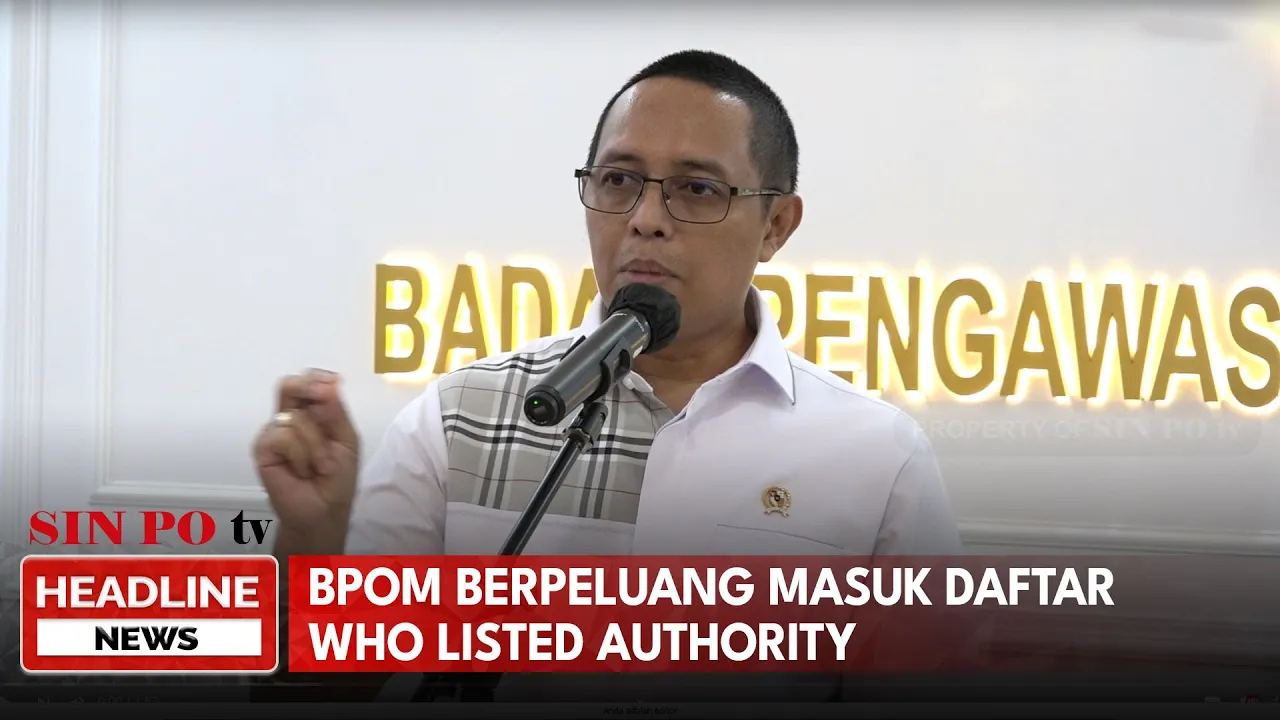 BPOM Berpeluang Masuk Daftar WHO Listed Authority