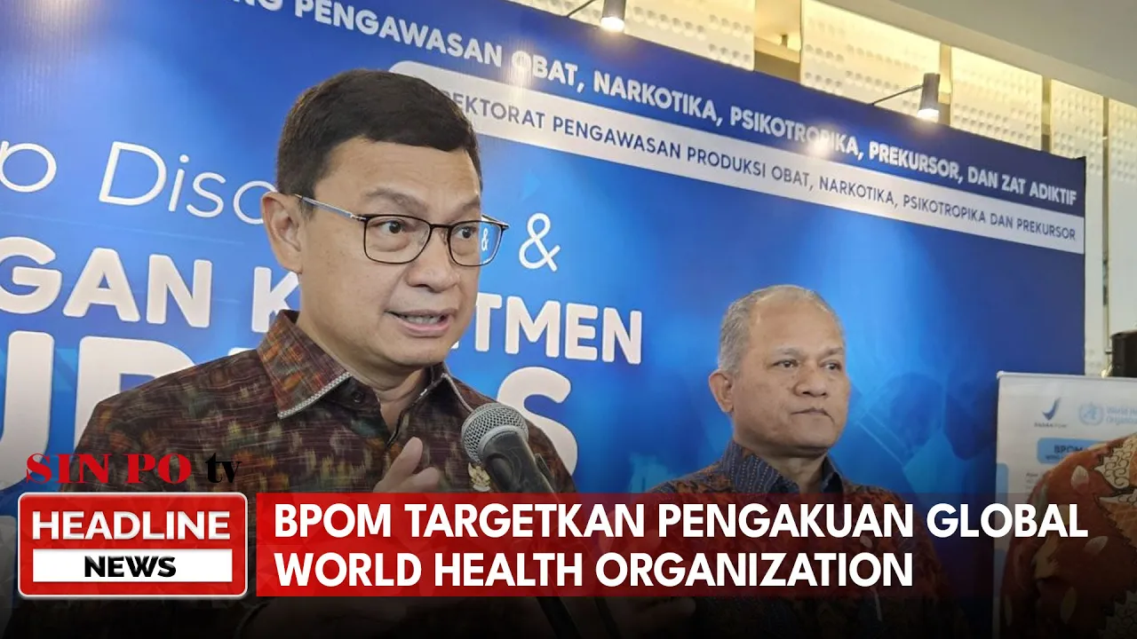 BPOM Targetkan Pengakuan Global World Health Organization