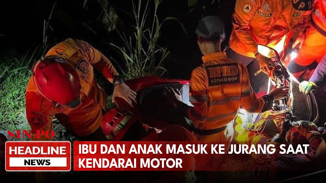 Ibu Dan Anak Masuk Ke Jurang Saat Kendarai Motor