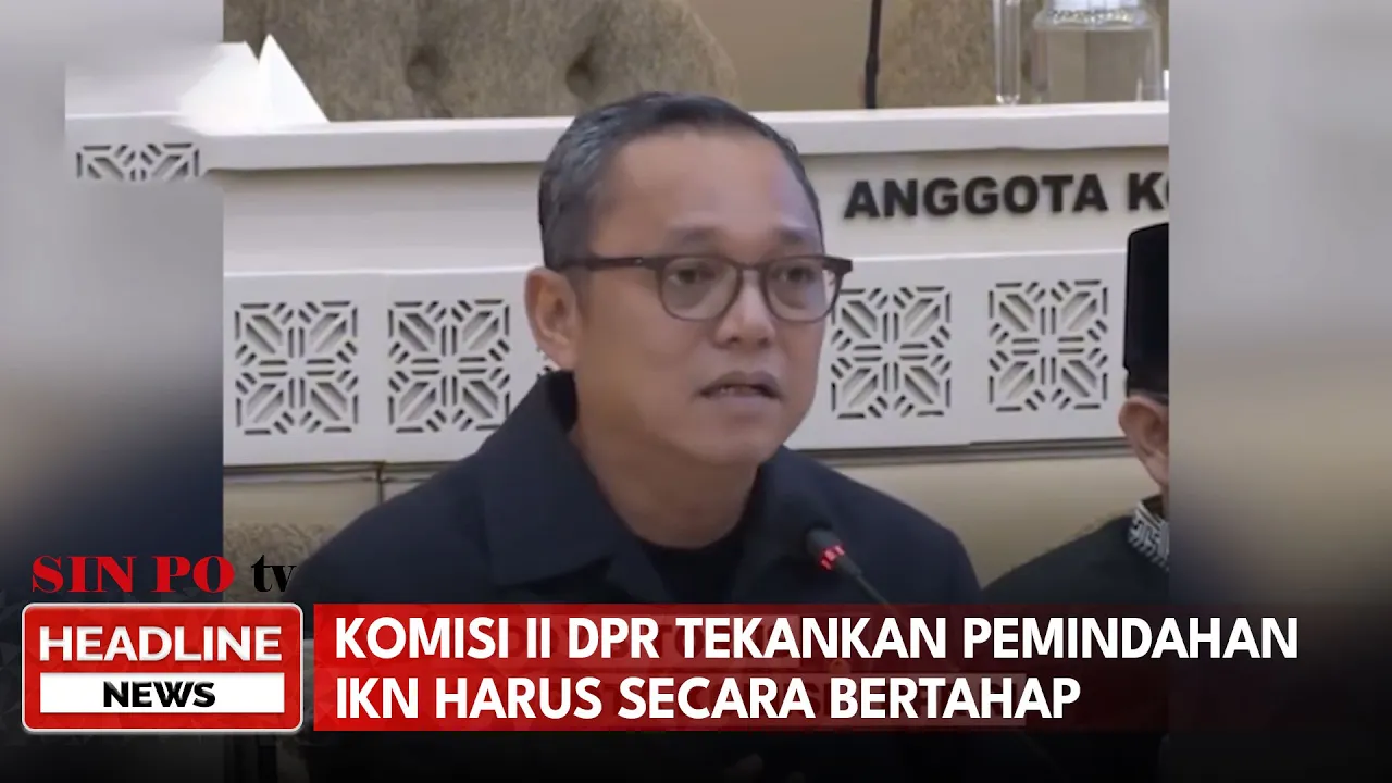 Komisi II DPR Tekankan Pemindahan IKN Harus Secara Bertahap