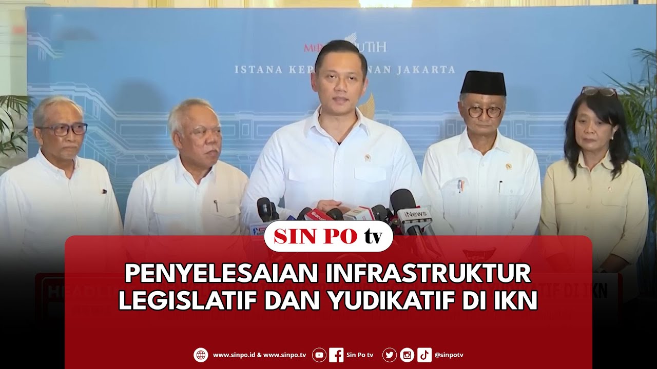 Penyelesaian Infrastruktur Legislatif Dan Yudikatif Di IKN