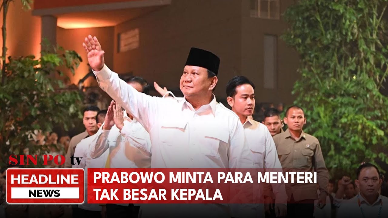 Prabowo Minta Para Menteri Tak Besar Kepala
