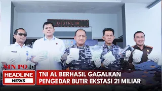 TNI AL Berhasil Gagalkan Pengedar Butir Ekstasi 21 Miliar