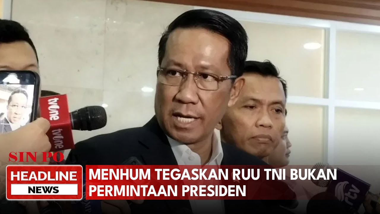 Menhum Tegaskan RUU TNI Bukan Permintaan Presiden