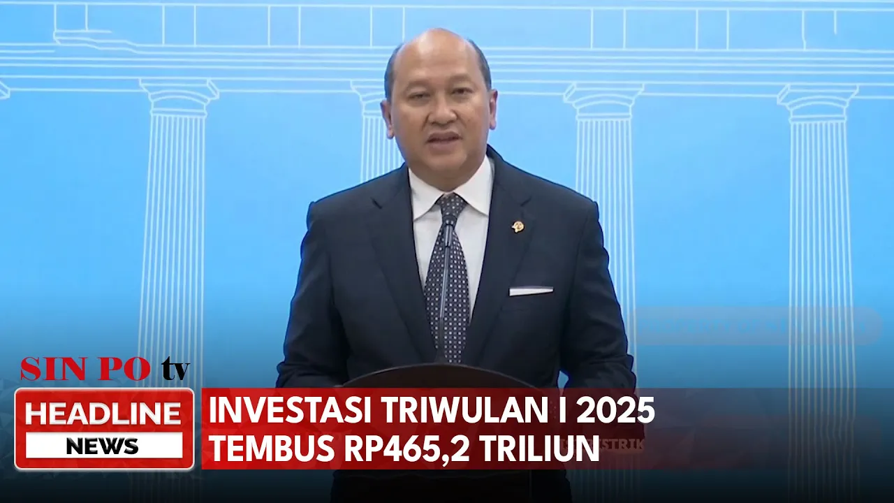 Investasi Triwulan I 2025 Tembus Rp465,2 Triliun