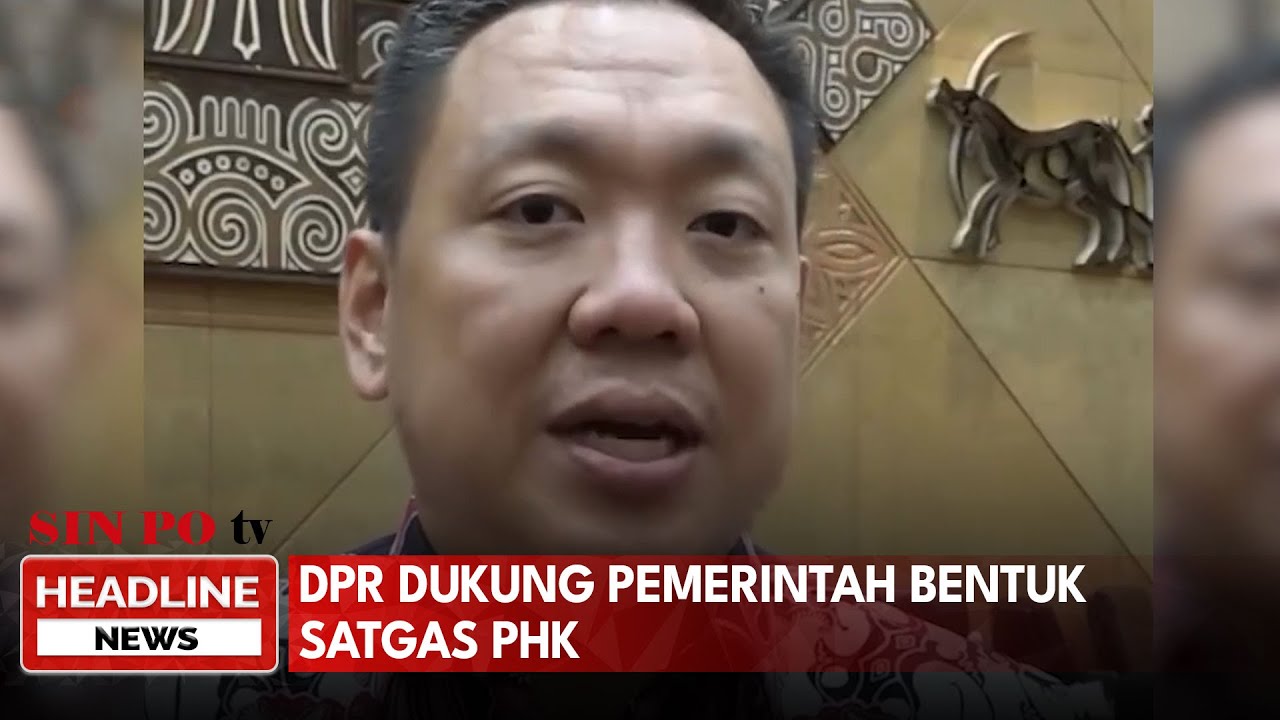 DPR Dukung Pemerintah Bentuk Satgas PHK