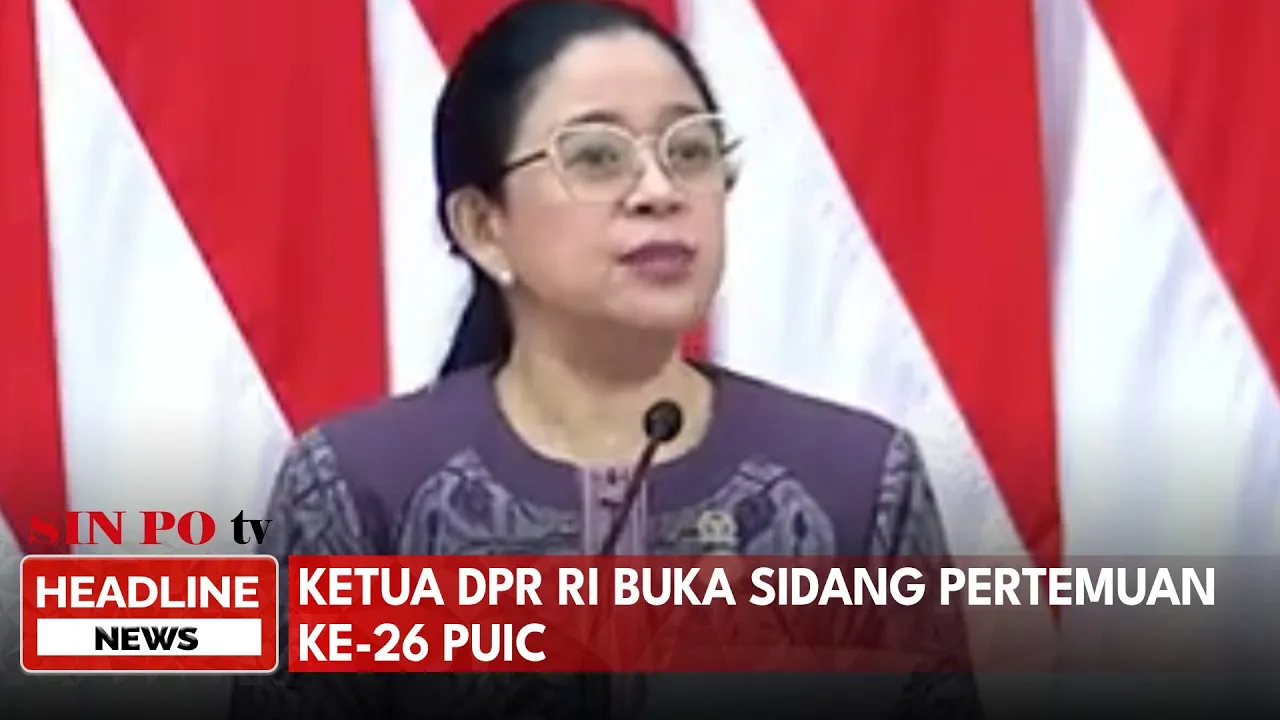 Ketua DPR RI Buka Sidang Pertemuan ke-26 PUIC