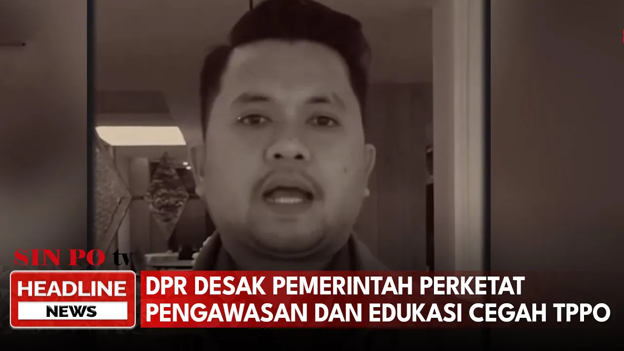 Maraknya Kasus TPPO, DPR Desak Pemerintah Perketat Pengawasan Dan Edukasi Masyarakat