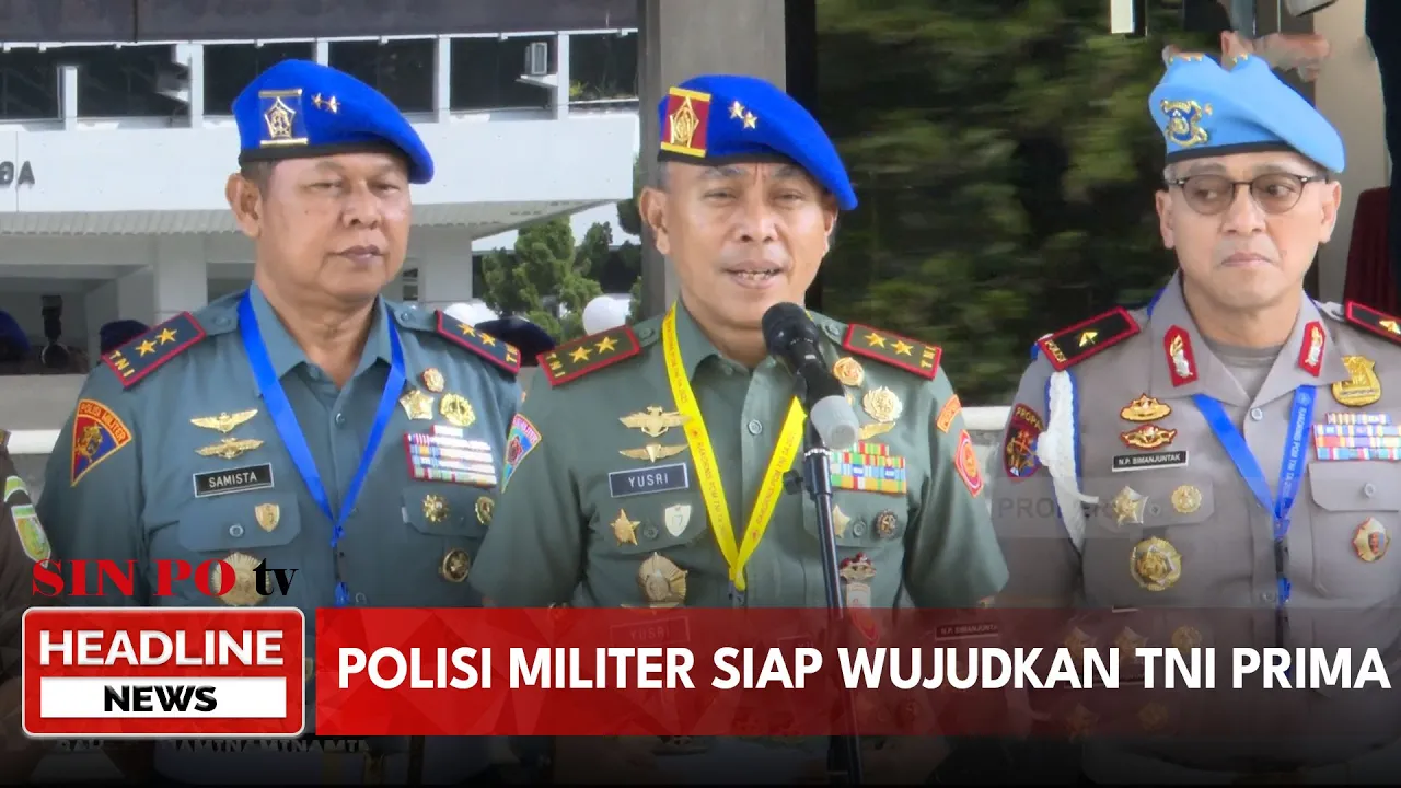 Polisi Militer Siap Wujudkan TNI Prima