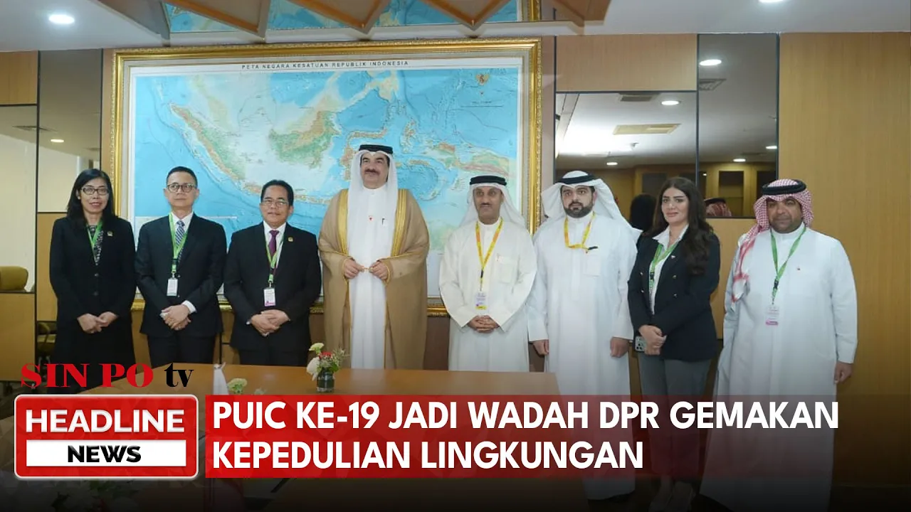 PUIC Ke-19 Jadi Wadah DPR Gemakan Kepedulian Lingkungan
