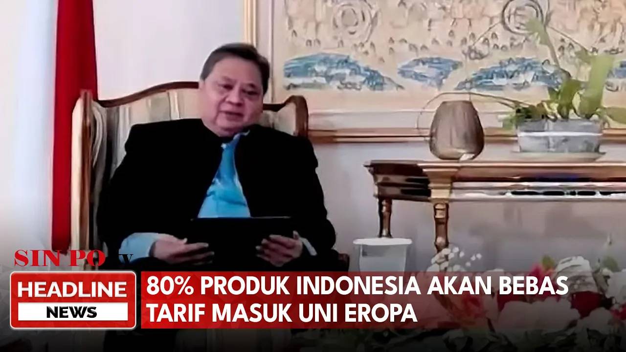80% Produk Indonesia Akan Bebas Tarif Masuk Uni Eropa