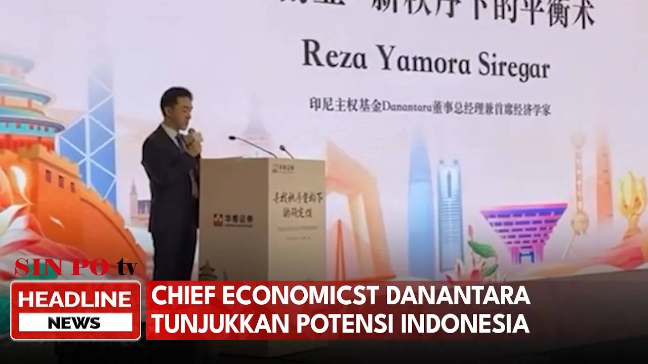 Chief Economicst Danantara Tunjukkan Potensi Indonesia Di Tiongkok