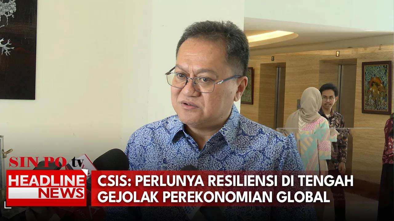 CSIS: Perlunya Resiliensi Di Tengah Gejolak Perekonomian Global