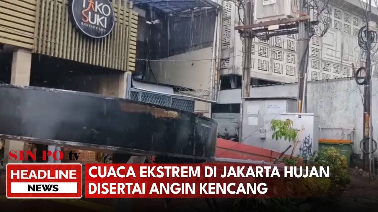 Cuaca Ekstrem Di Jakarta Hujan Disertai Angin Kencang