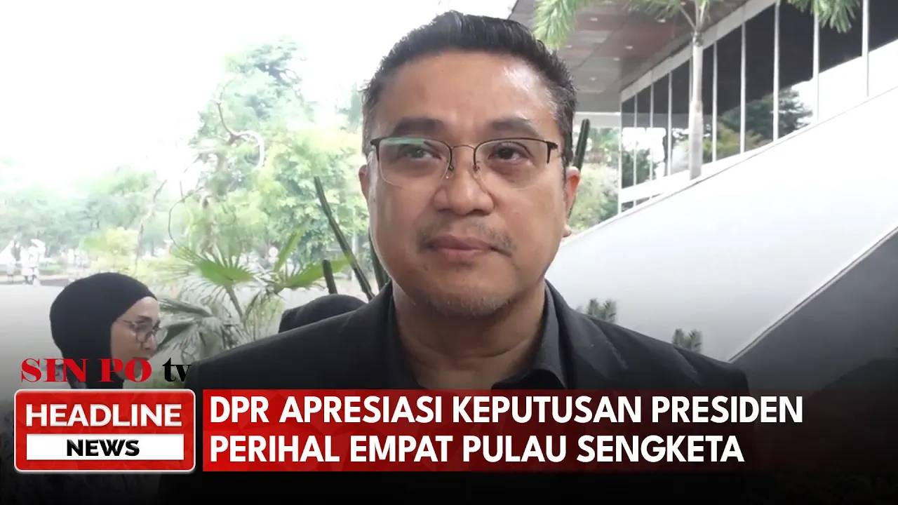 DPR Apresiasi Keputusan Presiden Perihal Empat Pulau Sengketa