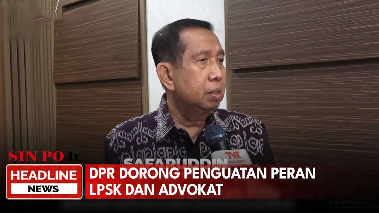 DPR Dorong Penguatan Peran LPSK Dan Advokat