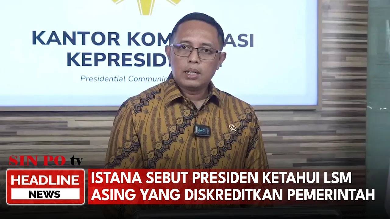 Istana Sebut Presiden Ketahui LSM Asing Yang Diskreditkan Pemerintah