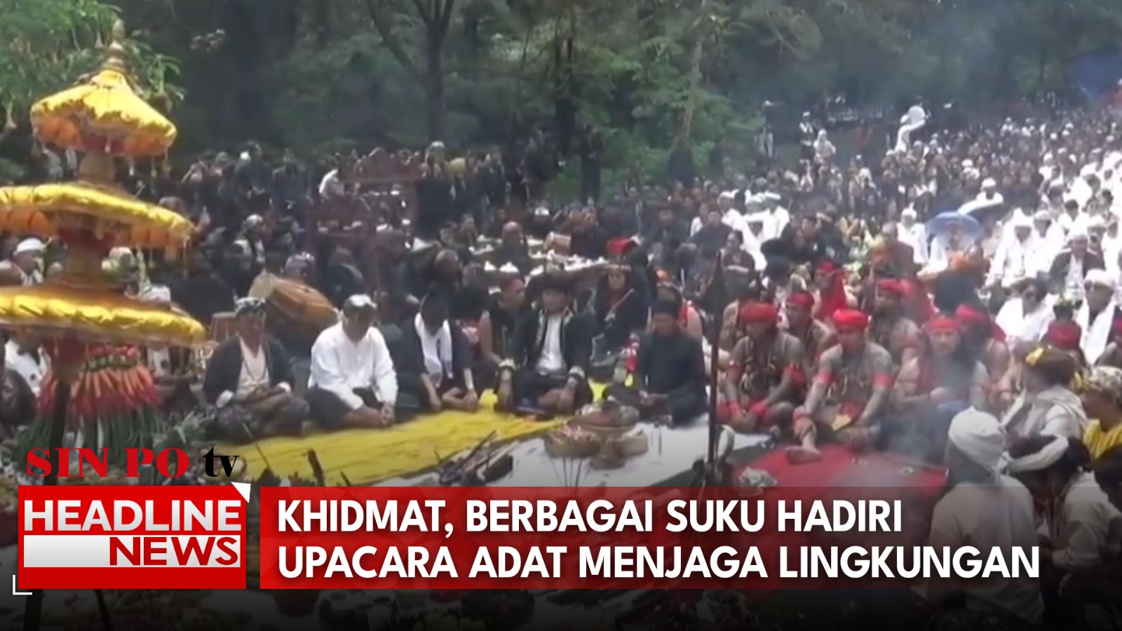 Khidmat, Berbagai Suku Hadiri Upacara Adat Menjaga Lingkungan