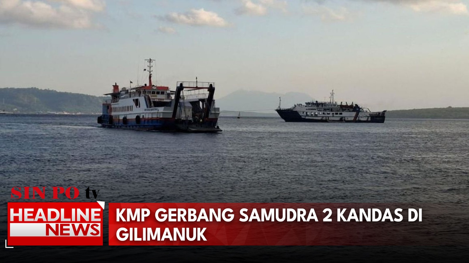 KMP Gerbang Samudra 2 Kandas di Gilimanuk