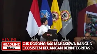 OJK Dorong 860 Mahasiswa Bangun Ekosistem Keuangan Berintegritas