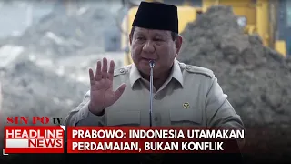 Prabowo: Indonesia Utamakan Perdamaian, Bukan Konflik