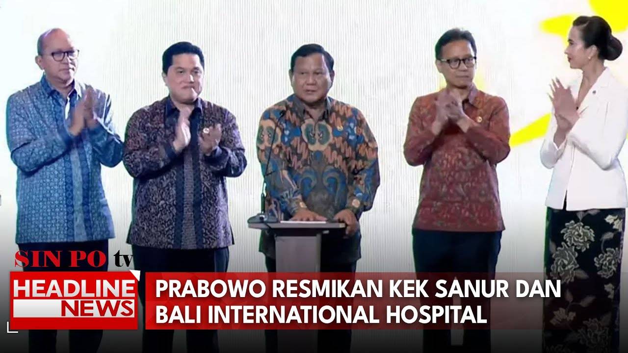 Prabowo Resmikan KEK Sanur dan Bali International Hospital