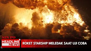Roket Starship Meledak saat Uji Coba