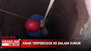 Anak Terperosok ke dalam Sumur