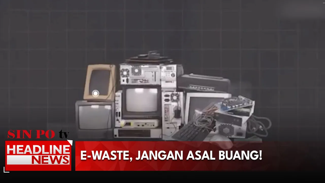 E-Waste, Jangan Asal Buang!