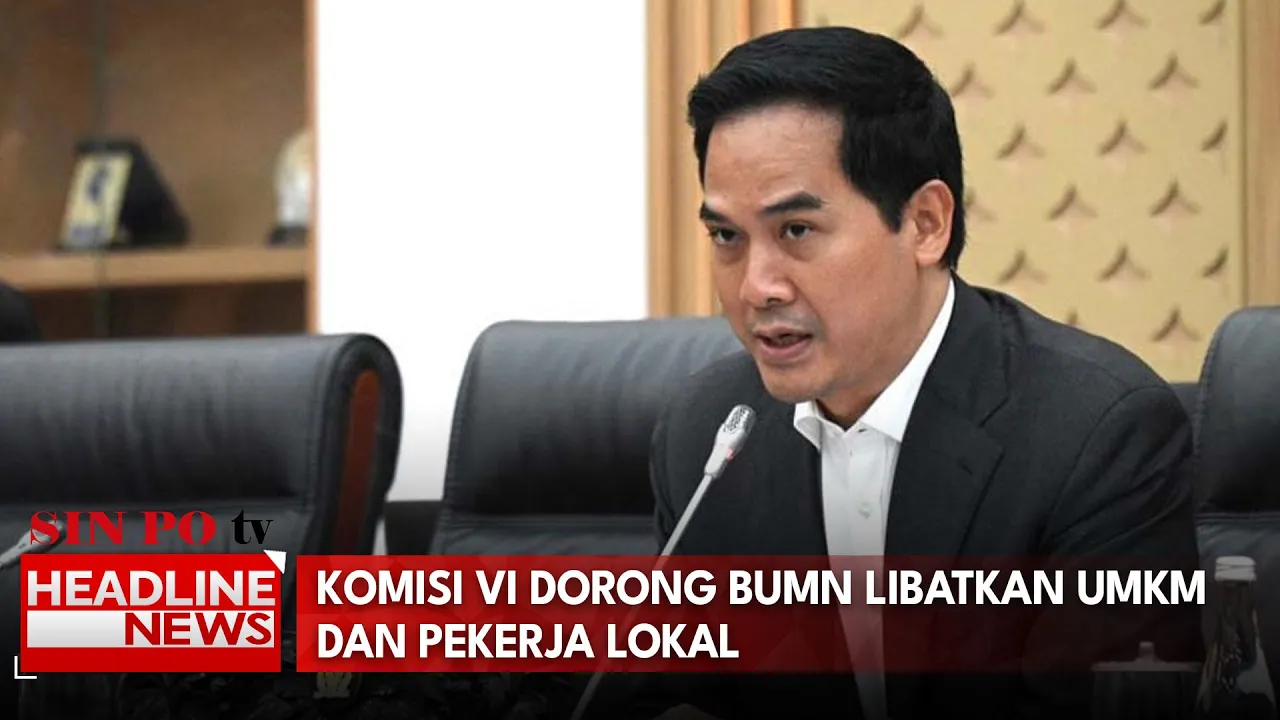 Komisi VI Dorong BUMN Libatkan UMKM Dan Pekerja Lokal