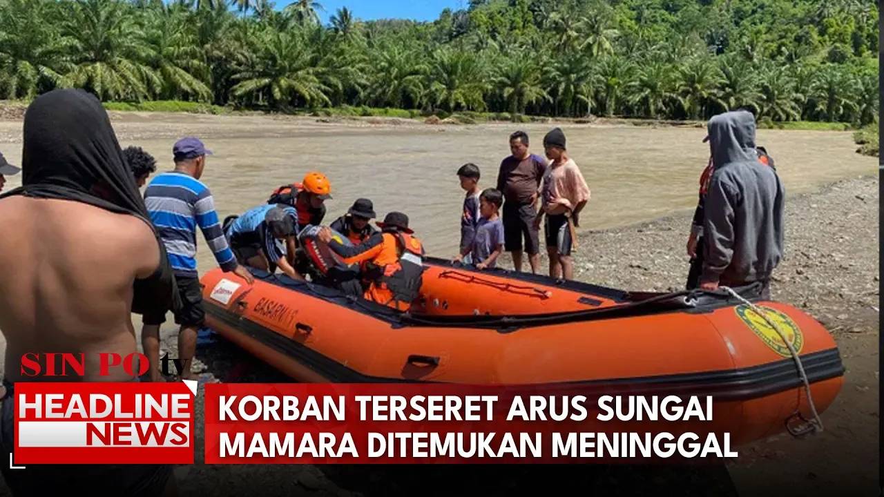Korban Terseret Arus Sungai Mamara Ditemukan Meninggal