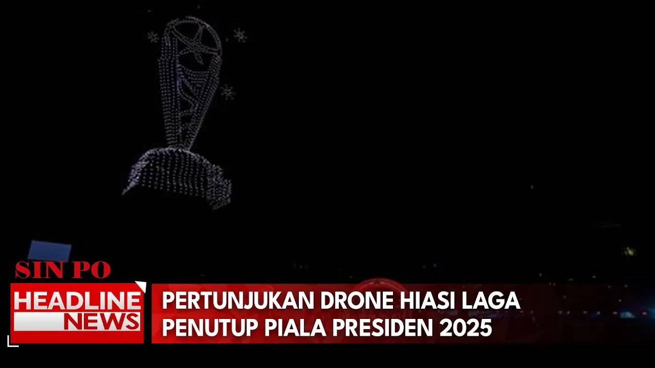Pertunjukan Drone Hiasi Laga Penutup Piala Presiden 2025