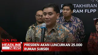 Presiden Akan Luncurkan 25.000 Rumah Subsidi