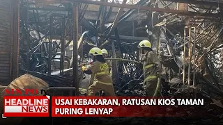 Usai Kebakaran, Ratusan Kios Taman Puring Lenyap