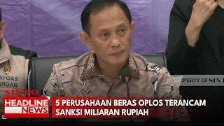 5 Perusahaan Beras Oplos Terancam Sanksi Miliaran Rupiah
