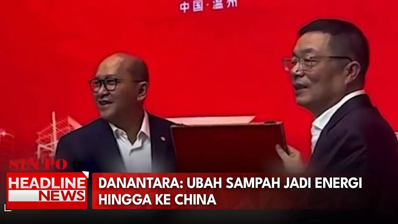 Danantara: Ubah Sampah Jadi Energi Hingga ke China