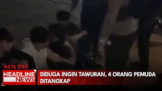 Diduga Ingin Tawuran, 4 Orang Pemuda Ditangkap