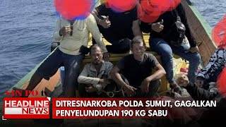 Ditresnarkoba Polda Sumut Gagalkan Penyelundupan 190 kg Sabu