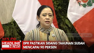 DPR Pastikan Sidang Tahunan Sudah Mencapai 90 Persen