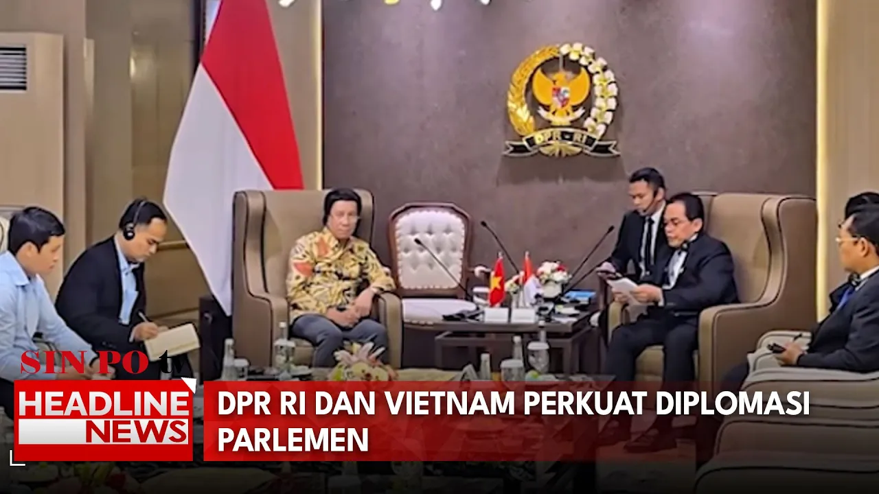 DPR RI Dan Vietnam Perkuat Diplomasi Parlemen