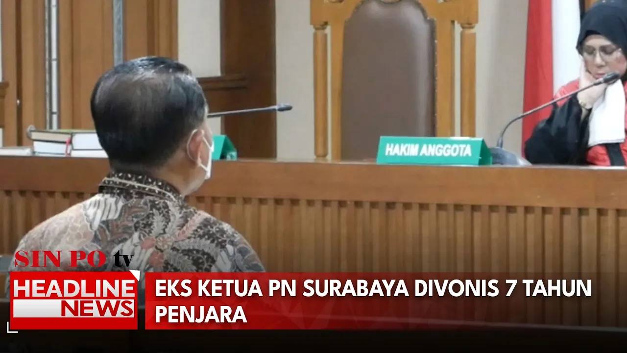 Eks Ketua PN Surabaya Divonis 7 Tahun Penjara