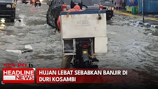 Hujan Lebat Sebabkan Banjir Di Duri Kosambi