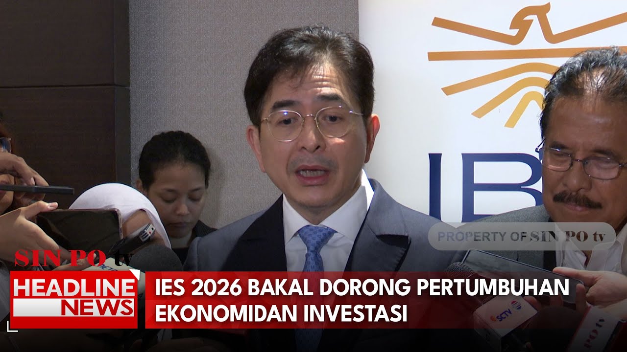 IES 2026 Bakal Dorong Pertumbuhan Ekonomidan Investasi