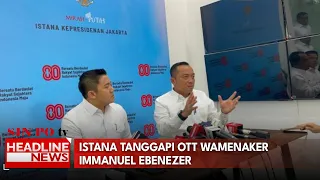 Istana Tanggapi OTT Wamenaker Immanuel Ebenezer
