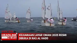 Kejuaraan Layar Oman 2025 Resmi Dibuka Di Ras Al Hadd