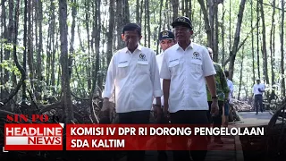 Komisi IV DPR RI Dorong Pengelolaan SDA Kaltim