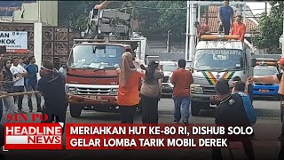 Meriahkan HUT Ke-80 RI, Dishub Solo Gelar Lomba Tarik Mobil Derek