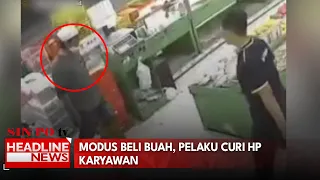 Modus Beli Buah, Pelaku Curi HP Karyawan