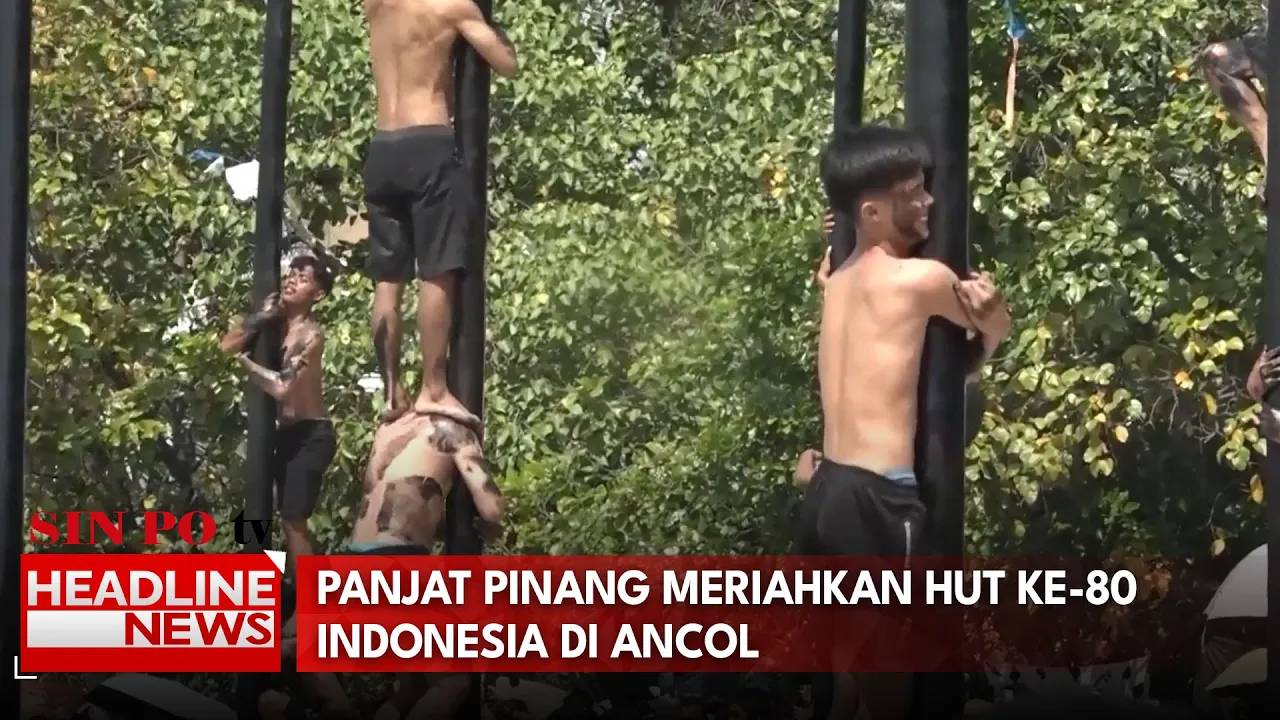 Panjat Pinang Meriahkan HUTKe-80 Indonesia Di Ancol