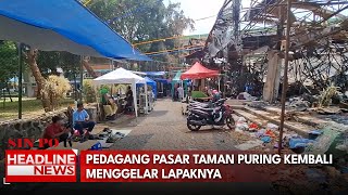 Pedagang Pasar Taman Puring Kembali Menggelar Lapaknya